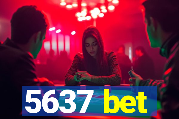 5637 bet